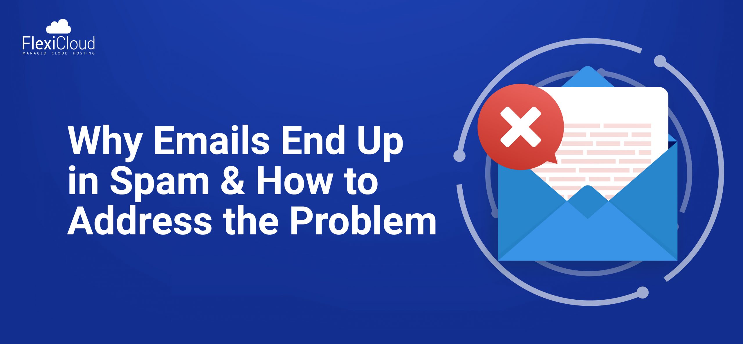 Why Emails End Up in Spam and How to Address the Problem