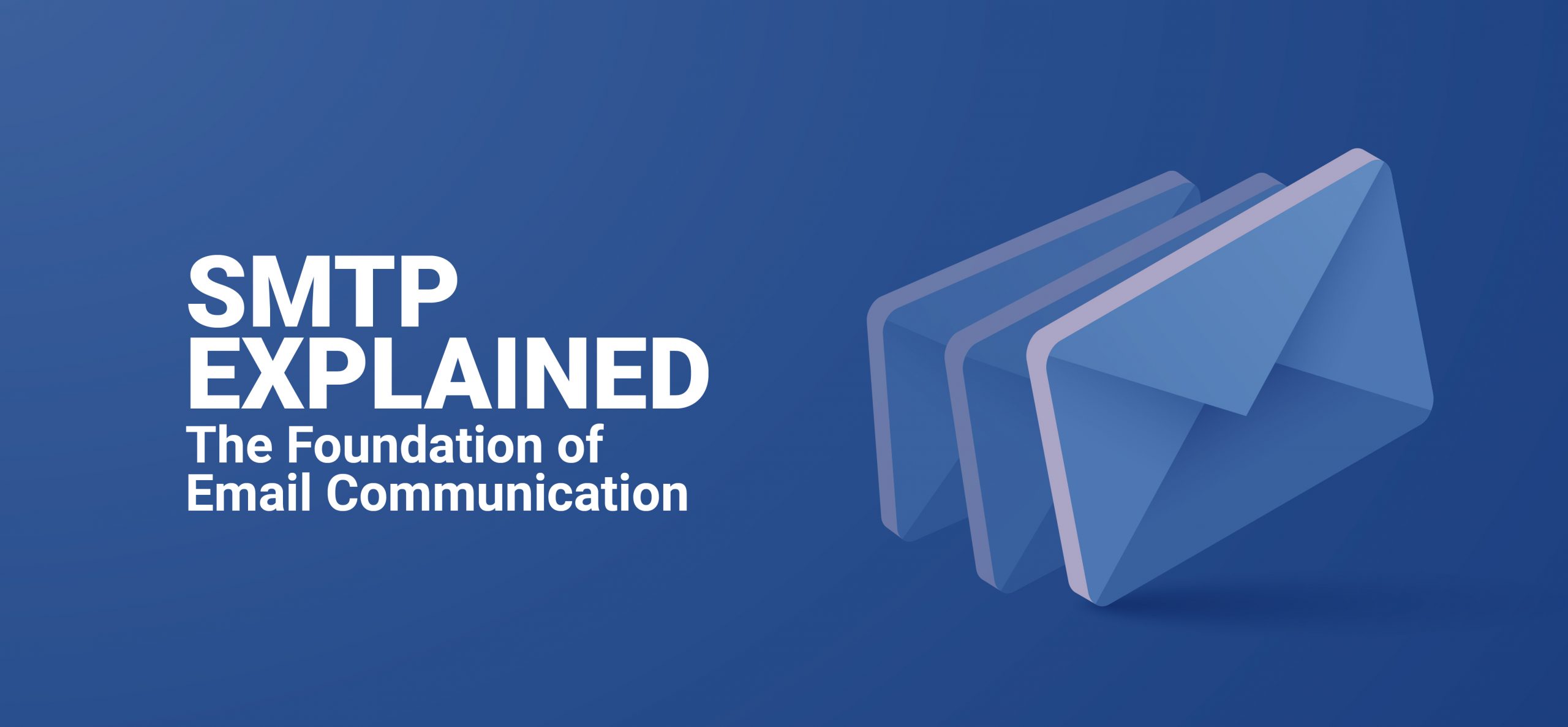 SMTP: Understanding the Backbone of Email Communication